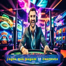 jogos que pagam 10 centavos